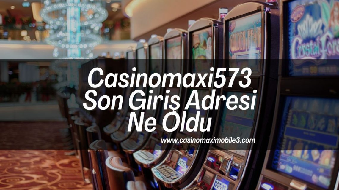 Casinomaxi573-casinomaximobile3-casinomaxigiris-casinomaxi